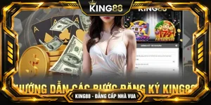 Hướng dẫn đăng ký King88 giải trí siêu đơn giản trong 4 bước