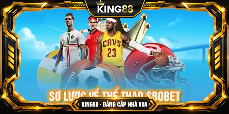 Môn Thể Thao Nổi Bật Tại Sảnh SBO Thể Thao King88 Môn Thể Thao Nổi Bật Tại Sảnh SBO Thể Thao King88