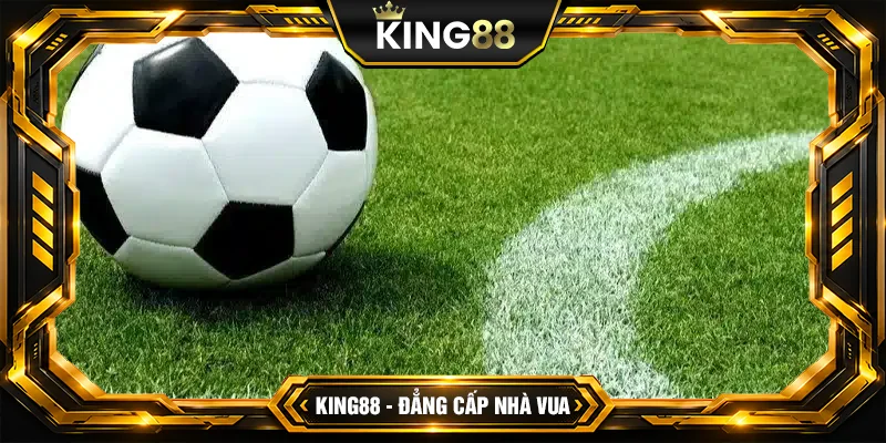 Tài Xỉu Bóng Đá - Cách Kiếm Tiền Cực Dễ Tại King88